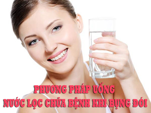 Phương pháp uống nước lọc chữa bệnh